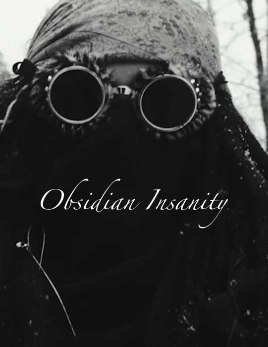 Obsidian Insanity